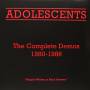 Adolescents - Complete Demos 1980-1986