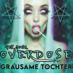 Grausame Tochter - Get Your Overdose