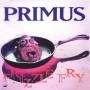 Primus - Frizzle Fry