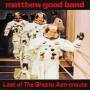 Matthew Band Good - Last Of The Ghetto Astronauts
