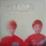 Tyrant - No Shoes No Cake