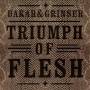 Dakar & Grinser - Triumph Of Flesh
