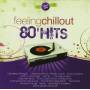 Feeling Chillout-80' Hits - Feeling Chillout-80' Hits / Various