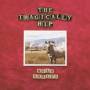 Tragically Hip - Road Apples - 30TH Anniversary