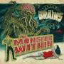 Brains - Monster Within