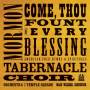 Mormon Tabernacle Choir - Come Thou Fount Of Every Blessing