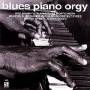Various - BLUES PIANO ORGY