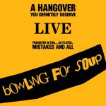 Bowling For Soup - A Hangover You Definitely Deserve (Live)