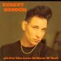 Robert Gordon - All For The Love Of RocknRoll LTD