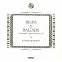 Luther Dickinson - Blues & Ballads (A Folksinger's Songbook) Vol. I &