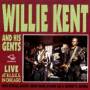 Willie Kent & His Gents - Live At Blues In Chicago