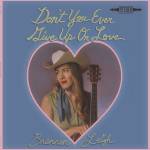 Brennen Leight - Don't You Ever Give up on Love