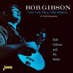Bob Gibson - You Can Tell the World - 32 Folk Favourites
