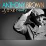 Anthony Brown & Group Therapy - Anthony Brown & Group Therapy