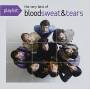 Blood Sweat & Tears - Playlist: The Very Best Of Blood Sweat & Tears