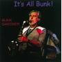 Bunk Gardner - Its All Bunk!