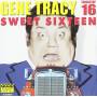Gene Tracy - Sweet Sixteen 16