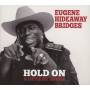 Eugene Hideaway Bridges - Hold On A Little Bit Longer