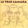 Trio Camara - Trio Camara