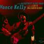 Vance Kelly - Live At Lee's Unleaded Blues