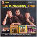 Kingston Trio - Make Way / Something Special & More - Four Origina