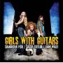 Samantha Fish / Cassie Taylor / Dani Wilde - Girls With Guitars