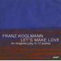 Franz Koglmann - Let's Make Love