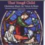 THAT YONGE CHILD: XMAS MUSIC FOR VOICES / VARIOUS - That Yonge Child: Christmas Music For Voices And Brass