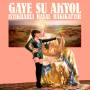 Gaye Su Akyol - Istikrali hayal hakikattir