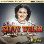 Kitty Wells - Honky Tonk Angel - All the Early Hits & More, 1952