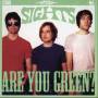 The Sights - Are You Green?
