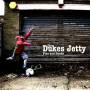 Dukes Jetty - Fine & Dandy
