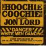 Hoochie Coochie Men, The Feat. Lord, Jon - Danger-White Men Dancing