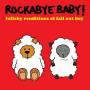 Rockabye Baby! - Lullaby Renditions Of Fall Out Boy