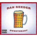 Dan Reeder - Sweetheart