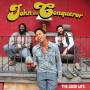 John The Conqueror - Good Life
