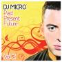 Dj Micro - Past Present Future 2