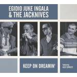 Egidio 'Juke' Ingala & The Jacknives - Keep On Dreamin'