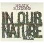 Blue Rodeo - In Our Nature