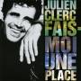 Julien Clerc - FAIS MOI UNE PLACE