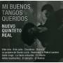 Nuevo Quinteto Real - Mi Buenos Tangos Queridos