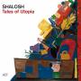 Shalosh - Tales Of Utopia(Digipak)