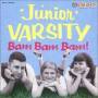 Junior Varsity - Bam Bam Bam