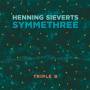 Henning Sieverts Symmethree - Triple B
