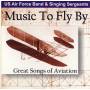 U. S. Air Force Band - Music To Fly By
