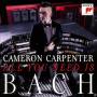 Cameron Carpenter - All You Need is Bach