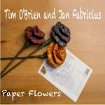 Tim O'brien / Jan Fabricius - Paper Flowers