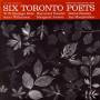 Six Toronto Poets - Six Toronto Poets / Various