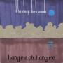 The Deep Dark Woods - Hang Me,Oh Hang Me