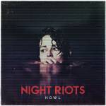 Night Riots - HOWL (TRANSPARENT RED LP)